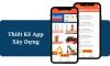 Thiết Kế App Xây Dựng